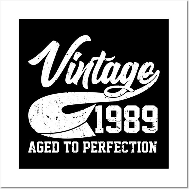 Vintage 1989 Aged To Perfection Wall Art by Zimmier